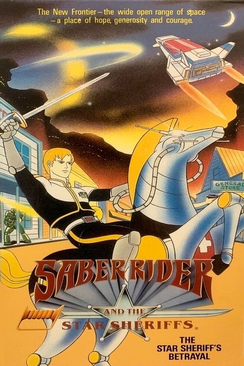 Saber Rider and the Star Sheriffs: The Star Sheriff's Betrayal (1987) poster