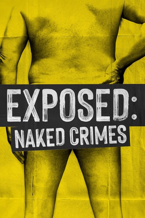 Exposed: Naked Crimes Poster