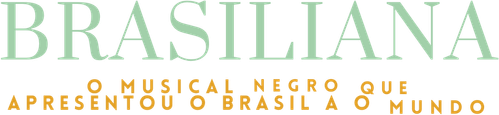 Brasiliana: O Musical Negro Que Apresentou o Brasil ao Mundo