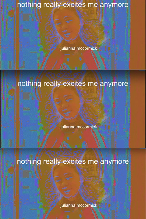 Nothing Really Excites Me Anymore