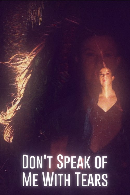 Don't Speak of Me with Tears (2020) poster