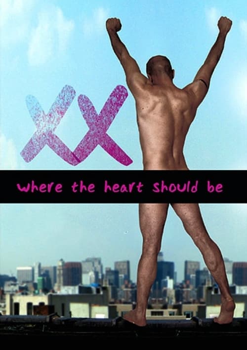 Xx: Where Your Heart Should Be Movie Poster Image