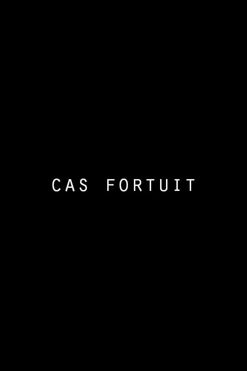 Cas Fortuit