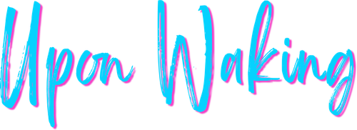 Upon Waking