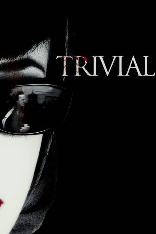 Trivial (2007)