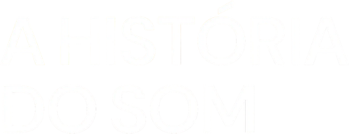A História do Som