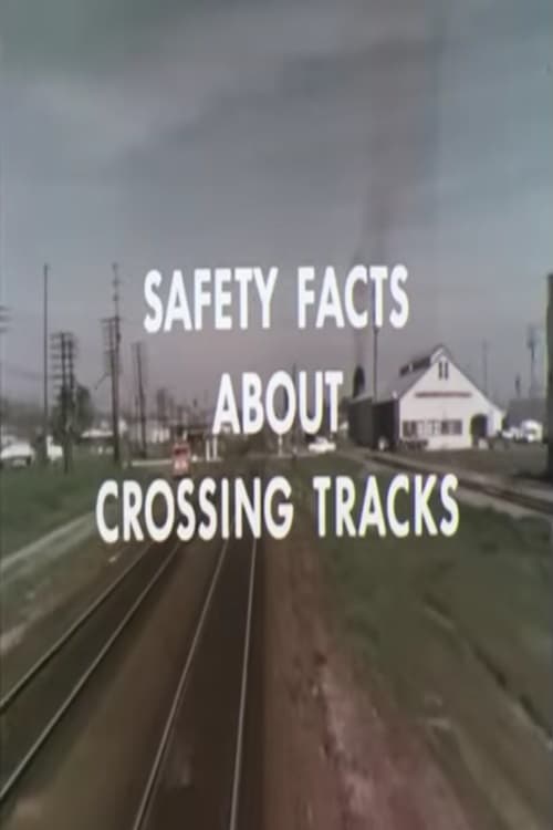 Safety Facts About Crossing Tracks (1970)