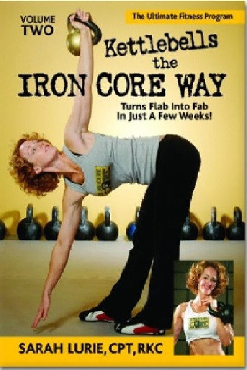 Kettlebells the Iron Core Way Volume 2