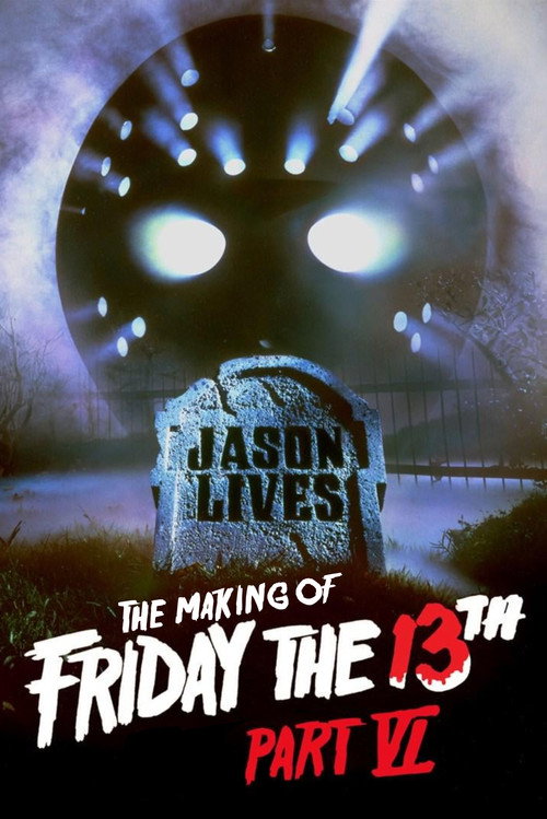 Jason Lives: The Making of Friday the 13th: Part VI