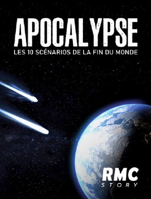 Apocalypse, les 10 scénarios de la fin du monde (2016)