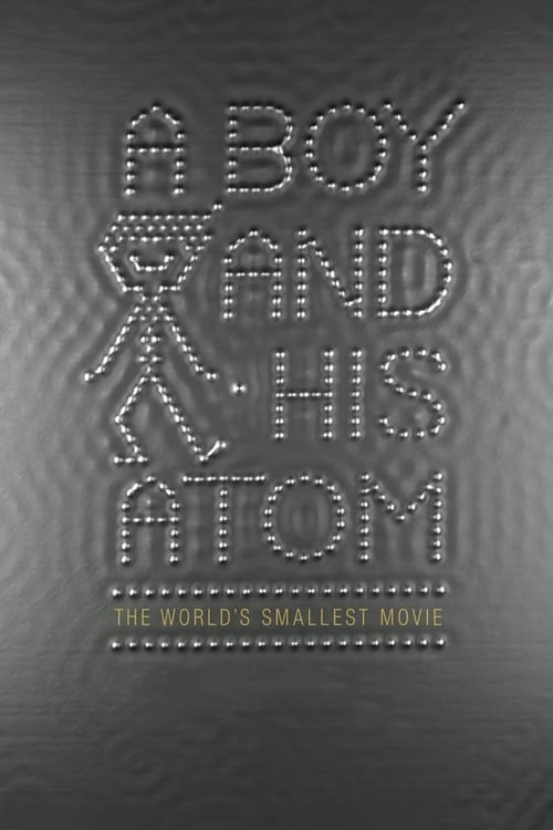 A Boy and His Atom: The World's Smallest Movie (2013) poster