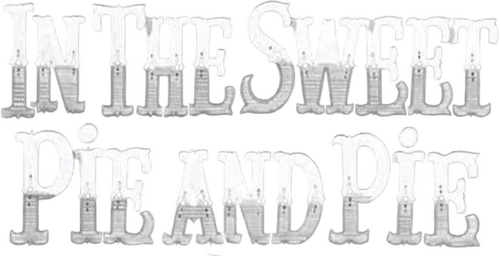In the Sweet Pie and Pie