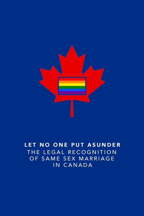 Let No One Put Asunder: The Legal Recognition of Same Sex Marriage in Canada (2004) poster