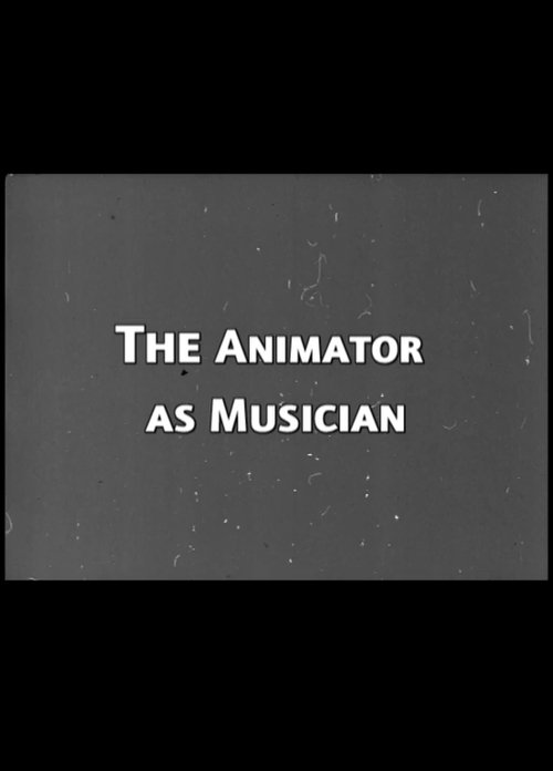 The Animator as Musician