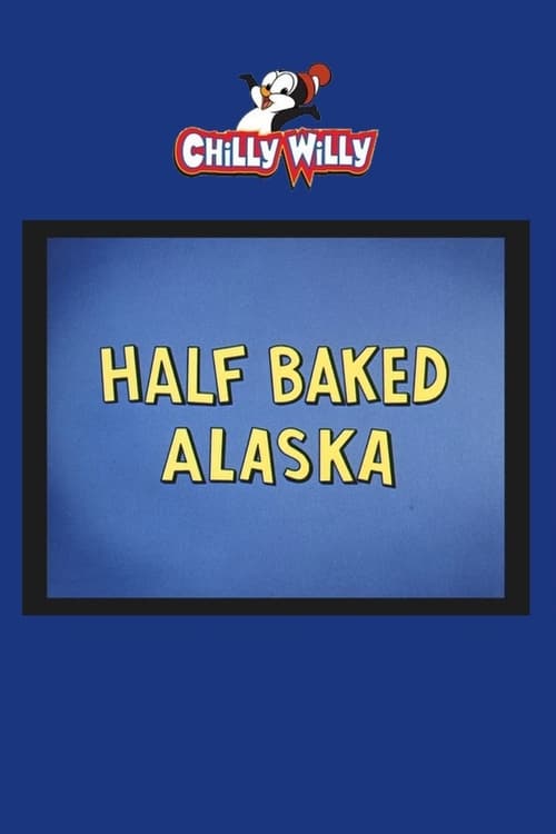 Half Baked Alaska Movie Poster Image