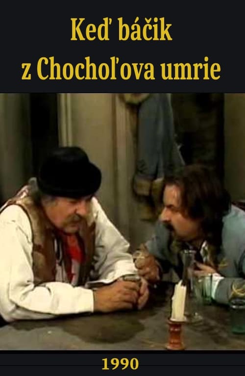 Keď báčik z Chochoľova umrie 1990