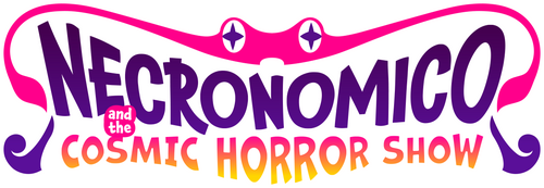 Necronomico and the Cosmic Horror Show