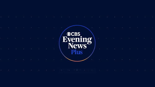 CBS Evening News Plus