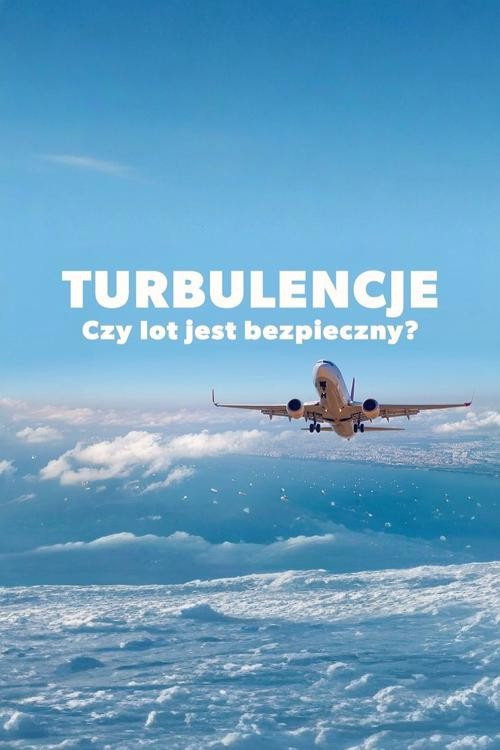 Plakat: Turbulencje: Czy lot jest bezpieczny?