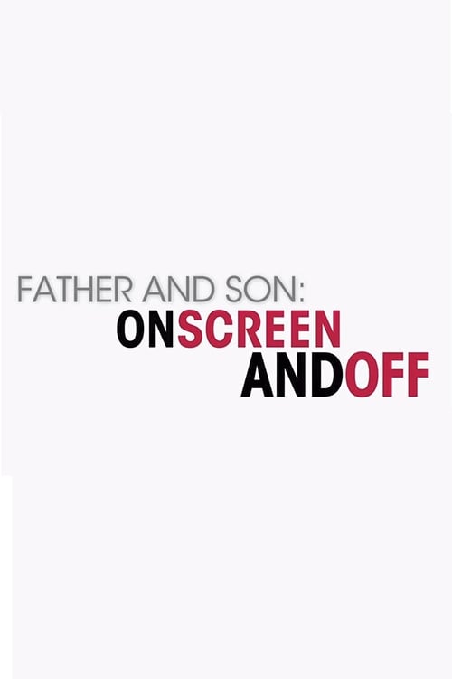Father and Son: On Screen and Off 2007