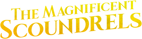 The Magnificent Scoundrels