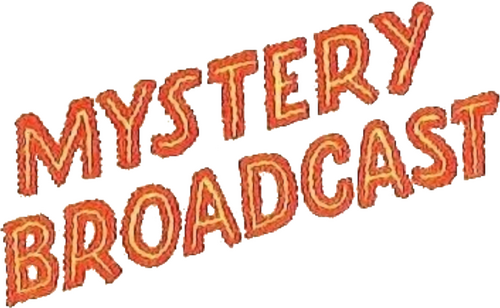 Mystery Broadcast