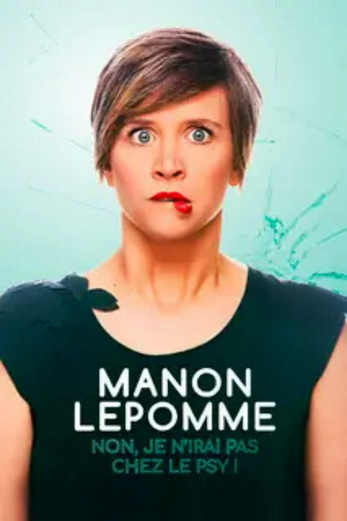 Manon Lepomme : Non je n'irai pas chez le psy !