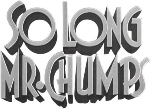 So Long Mr. Chumps