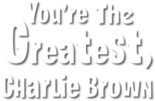 You're the Greatest, Charlie Brown