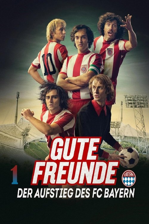 Gute Freunde - Der Aufstieg des FC Bayern, S01 - (2023)