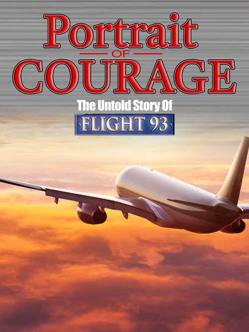 Portrait of Courage: The Untold Story of Flight 93
