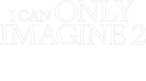 I Can Only Imagine 2