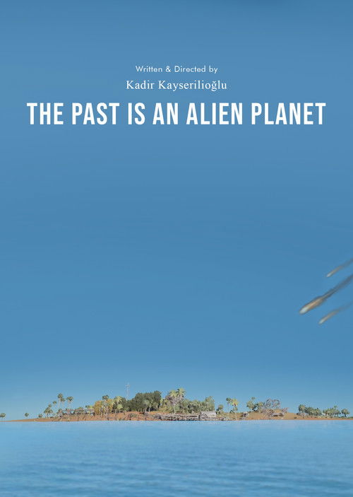 Geçmiş Yabancı Bir Gezegendir