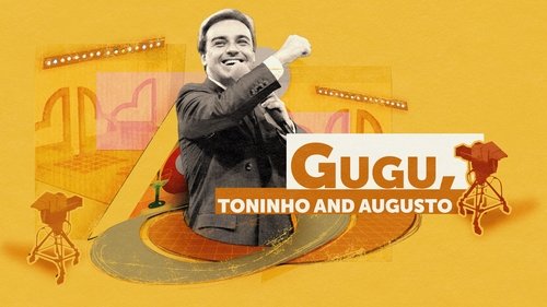 Gugu, Toninho and Augusto