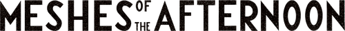 Meshes of the Afternoon