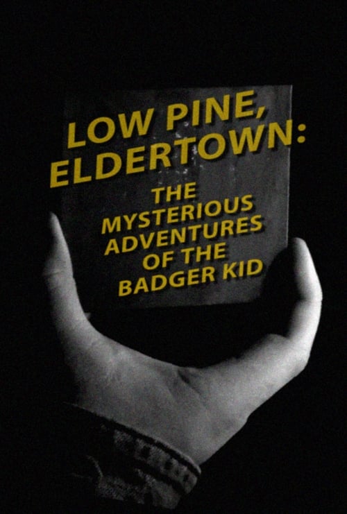 Low Pine, Eldertown: The Mysterious Adventures of the Badger Kid (2020)