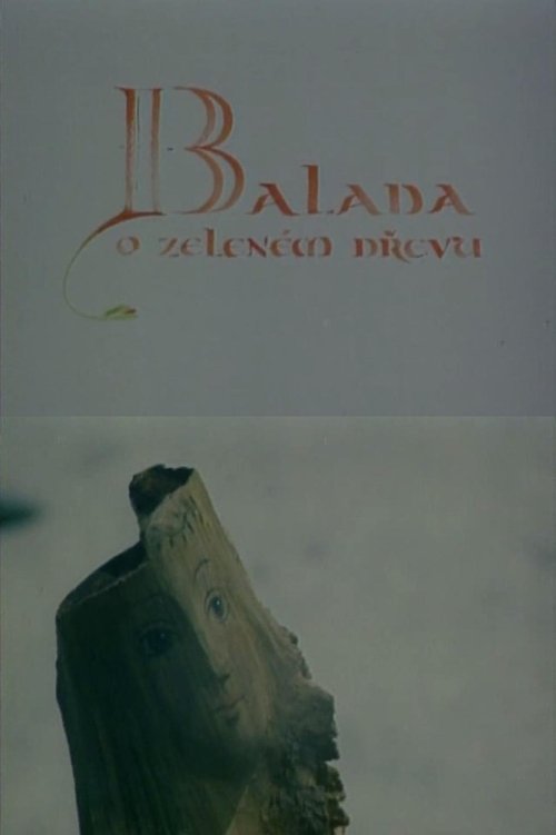 Filme Balada o zeleném drevu Streaming