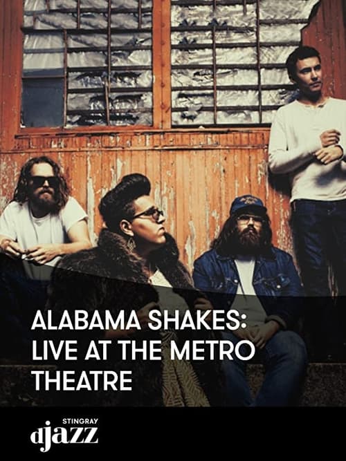 Alabama Shakes: Live at The Metro Theatre poster