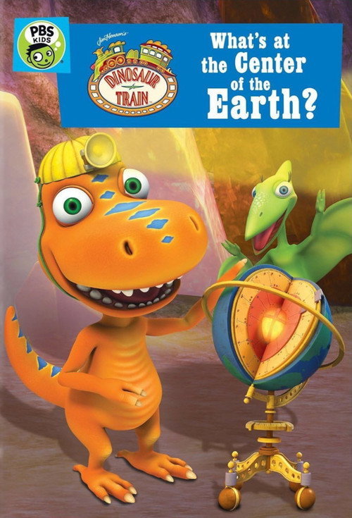 Dinosaur Train: What's at the Center of the Earth?