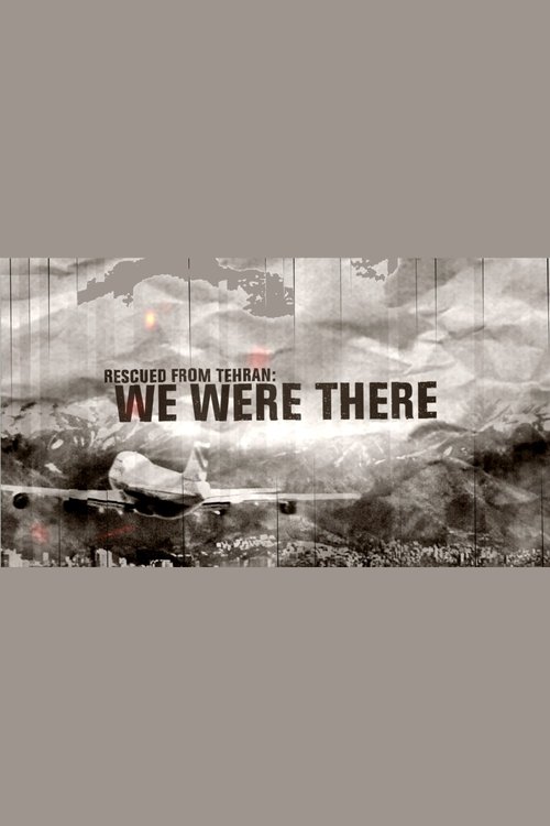 Rescued from Tehran: We Were There 2013