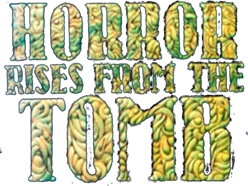 Horror Rises from the Tomb