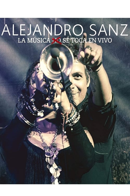 Alejandro Sanz - La musica no se toca (En vivo) (2013) poster