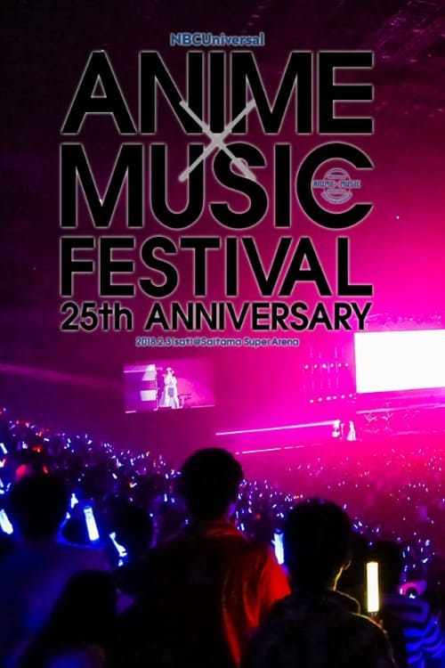 NBCUniversal ANIME×MUSIC FESTIVAL～25th ANNIVERSARY～ (2018) poster