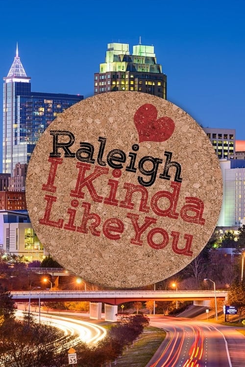 Raleigh, I Kinda Like You Movie Poster Image