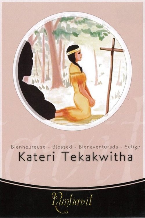 Bienheureuse Kateri Tekakwitha (2007) poster