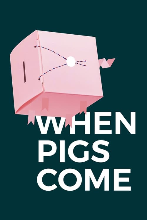 When Pigs Come