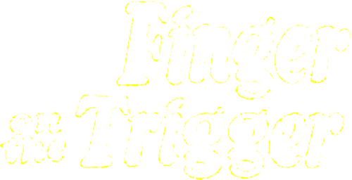 Finger on the Trigger