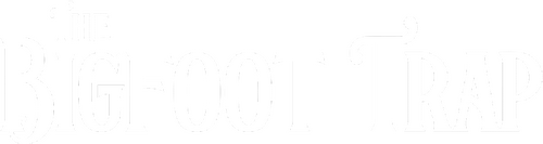 The Bigfoot Trap