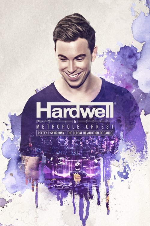 Hardwell & Metropole Orkest present: Symphony - The Global Revolution of Dance movie poster player
