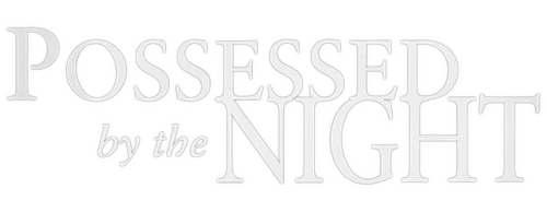 Possessed by the Night